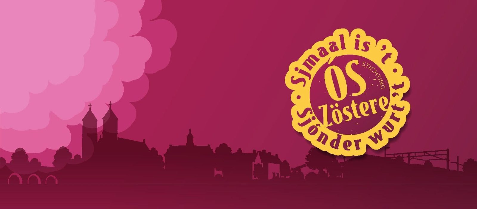 Het silhouet van Susteren met de kerktorens onder een magenta lucht met roze wolken, en de gele sticker van Stichting Ós Zöstere met de spreuk Sjmaal is 't, sjónder wurt 't